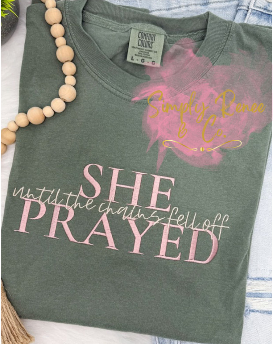 She Prayed Until (Made To Order)